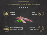 Banner für jeden Moment spitzen Fleisch Beitrag Schweinefilet vom EIFEL Schwein