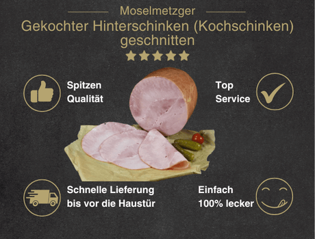 Erklärung warum gekochter Hinterschinken gut ist 1. Spitzen Qualität 2. Top Service 3. Schnelle Lieferung bis vor die Haustür 4. Einfach 100% lecker