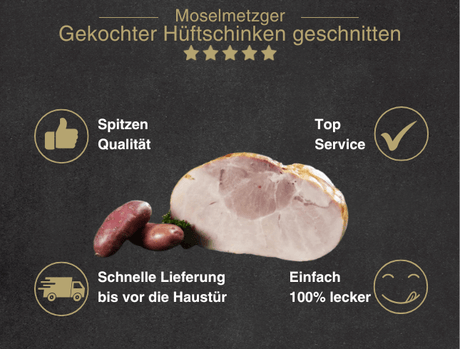 Erklärung warum gekochter Hueftschinken gut ist 1. Spitzen Qualität 2. Top Service 3. Schnelle Lieferung bis vor die Haustür 4. Einfach 100% lecker