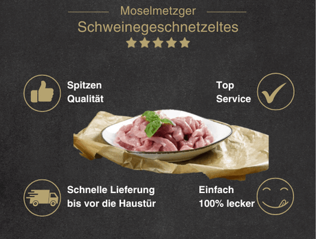 Erklärung warum Schweinegeschnetzeltes natur gut ist 1. Spitzen Qualität 2. Top Service 3. Schnelle Lieferung bis vor die Haustür 4. Einfach 100% lecker