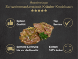 Erklärung warum Schweinenackensteak Kräuter und Knoblauch gut ist 1. Spitzen Qualität 2. Top Service 3. Schnelle Lieferung bis vor die Haustür 4. Einfach 100% lecker