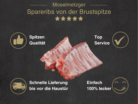 Erklärung warum Spareribs von der Brustspitze gut ist 1. Spitzen Qualität 2. Top Service 3. Schnelle Lieferung bis vor die Haustür 4. Einfach 100% lecker