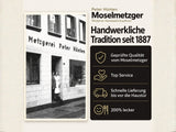 Moselmetzger Vorteile: geprüfte Qualität, Top Service und schnelle Lieferung bis vor die Haustür, handwerkliche Tradition seit 1887